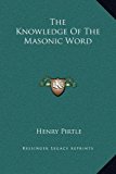 Knowledge of the Masonic Word  N/A 9781169159105 Front Cover