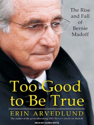 Too Good to Be True: The Rise and Fall of Bernie Madoff, Library Edition  2009 9781400144105 Front Cover