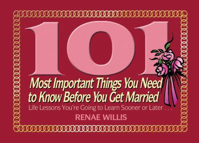 101 Most Important Things You Need to Know Before You Get Married Life Lessons You're Going to Learn Sooner or Later...  2008 9781416550105 Front Cover