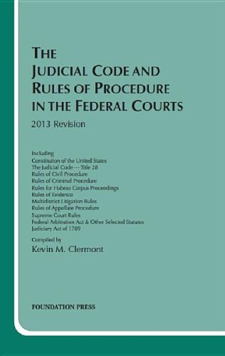 The Judicial Code and Rules of Procedure in the Federal Courts, 2013:   2013 9781609303105 Front Cover