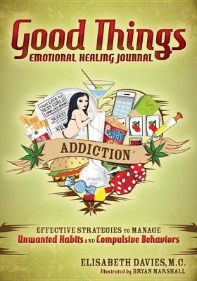 Good Things, Emotional Healing Journal Addiction  2011 9781614480105 Front Cover