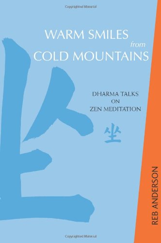 Warm Smiles from Cold Mountains Dharma Talks on Zen Meditation 3rd 2005 9781930485105 Front Cover