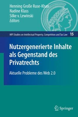 Nutzergenerierte Inhalte Als Gegenstand Des Privatrechts: Aktuelle Probleme Des Web 2.0  2010 9783642124105 Front Cover