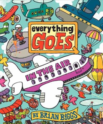 Everything Goes: in the Air  N/A 9780061958106 Front Cover