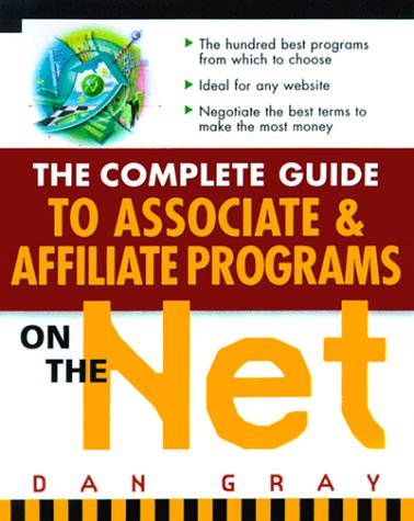 Complete Guide to Associate and Affiliate Programs on the Net Turning Clicks into Cash  2000 9780071353106 Front Cover