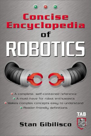 Concise Encyclopedia of Robotics   2003 9780071410106 Front Cover