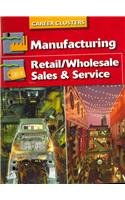 Succeeding in the World of Work, Career Cluster, Manufacturing; Retail/Wholesale Sales and Service  7th 2003 9780078297106 Front Cover