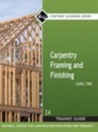 Carpentry Framing and Finishing Level 2 Trainee Guide, Hardcover  4th 2007 9780136144106 Front Cover