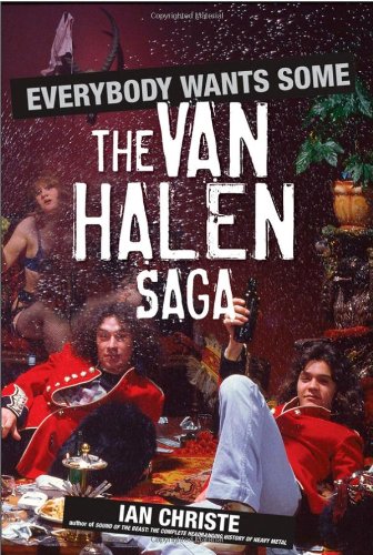 Everybody Wants Some The Van Halen Saga  2007 9780470039106 Front Cover