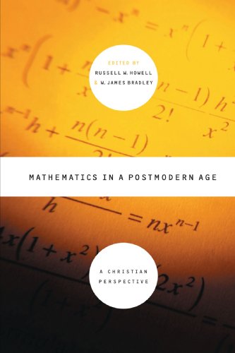 Mathematics in a Postmodern Age A Christian Perspective  2001 9780802849106 Front Cover