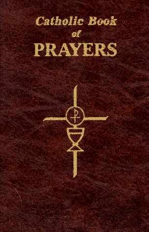 Catholic Book of Prayers Popular Catholic Prayers Arranged for Everyday Use: in Large Print Large Type  9780899429106 Front Cover