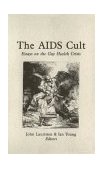 AIDS Cult : Essays on the Gay Health Crisis N/A 9780943742106 Front Cover