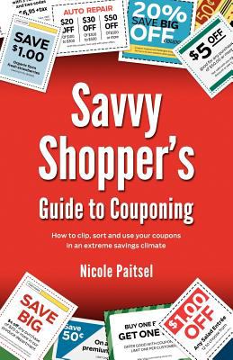 Savvy Shopper's Guide to Couponing N/A 9780984712106 Front Cover