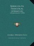Bermuda in Periodical Literature A Bibliography (1898) N/A 9781169475106 Front Cover
