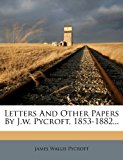 Letters and Other Papers by J W Pycroft, 1853-1882  N/A 9781279112106 Front Cover
