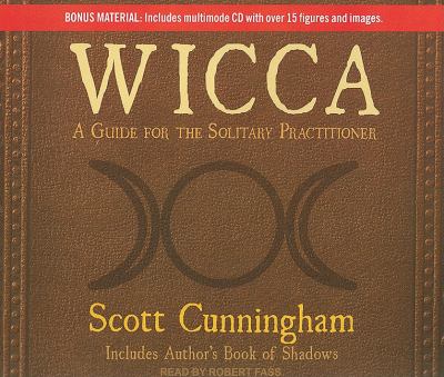 Wicca: A Guide for the Solitary Practitioner  2011 9781452601106 Front Cover