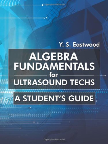 Algebra Fundamentals for Ultrasound Techs: A Student's Guide  2013 9781475976106 Front Cover
