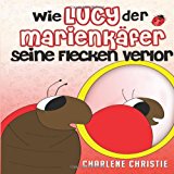 Wie Lucy der Marienkafer Seine Flecken Verlor  Large Type  9781494236106 Front Cover
