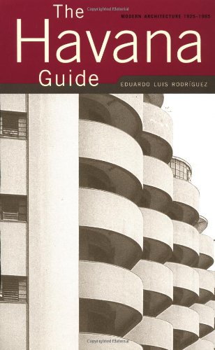 Havana Guide Modern Architecture 1925-1965  2000 9781568982106 Front Cover