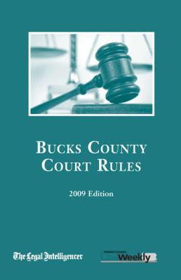 2009 Bucks County Court Rules  N/A 9781577863106 Front Cover
