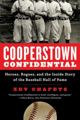 Cooperstown Confidential Heroes, Rogues, and the Inside Story of the Baseball Hall of Fame N/A 9781608192106 Front Cover