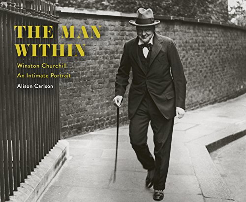 Man Within Winston Churchill an Intimate Portrait  2015 9781941758106 Front Cover