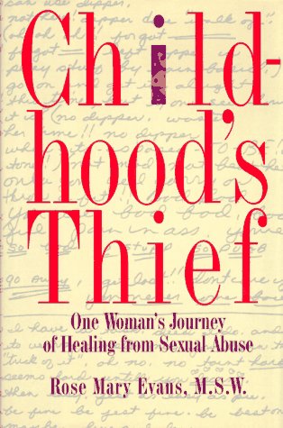 Childhood's Thief One Woman's Journey of Healing from Sexual Abuse N/A 9780025366107 Front Cover