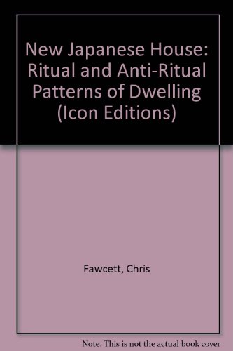 New Japanese House : Ritual and Anti-Ritual Patterns of Dwelling N/A 9780064330107 Front Cover