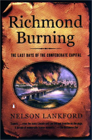 Richmond Burning The Last Days of the Confederate Capital N/A 9780142003107 Front Cover