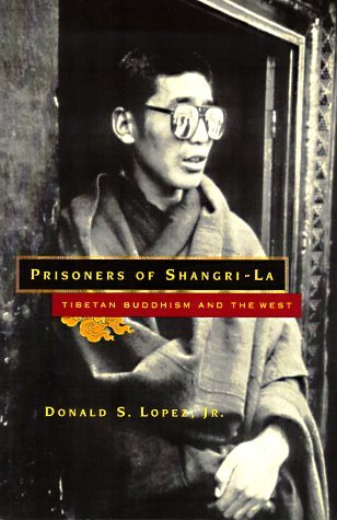 Prisoners of Shangri-La Tibetan Buddhism and the West  1998 9780226493107 Front Cover