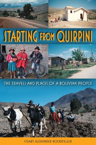 Starting from Quirpini The Travels and Places of a Bolivian People  2010 9780253222107 Front Cover