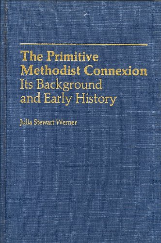 Primitive Methodist Connexion : Its Background and Early History N/A 9780299099107 Front Cover