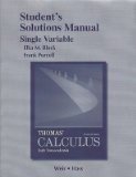 Student Solutions Manual, Single Variable, for Thomas' Calculus Early Transcendentals 13th 2014 9780321884107 Front Cover