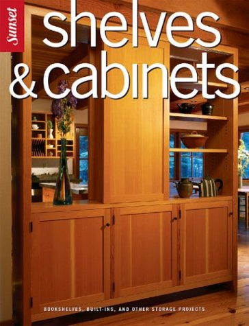 Shelves and Cabinets Projects and Plans, Building Techniques, Storage and Display 2nd 2004 (Revised) 9780376011107 Front Cover