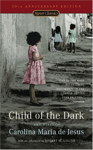 Child of the Dark The Diary of Carolina Maria de Jesus 50th 9780451529107 Front Cover