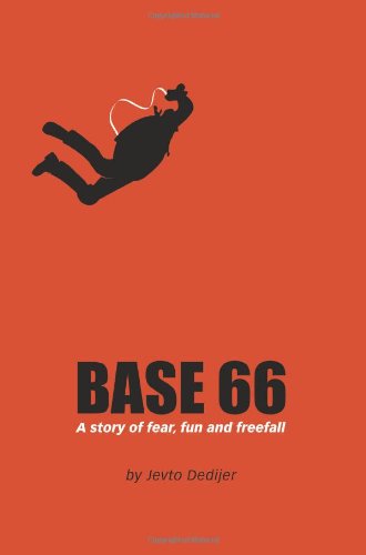 Base 66 A Story of Fear, Fun, and Freefall N/A 9780595335107 Front Cover