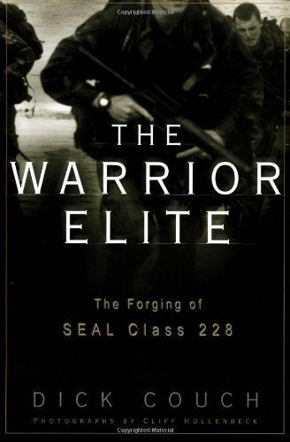 Warrior Elite The Forging of SEAL Class 228  2001 9780609607107 Front Cover