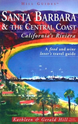 Santa Barbara and the Central Coast California's Riviera 3rd 9780762728107 Front Cover