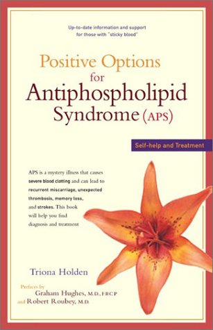 Positive Options for Antiphospholipid Syndrome (APS) Self-Help and Treatment  2003 9780897934107 Front Cover