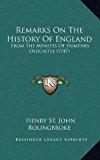 Remarks on the History of England From the Minutes of Humphry Oldcastle (1747) N/A 9781165731107 Front Cover