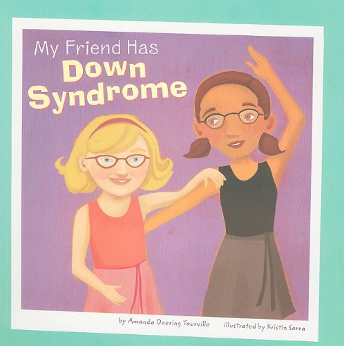 My Friend Has down Syndrome   2010 9781404861107 Front Cover