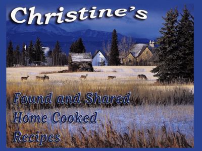 Christine's Found and Shared Country Home Cooking Recipes N/A 9781425185107 Front Cover