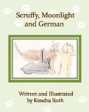 Scruffy, Moonlight, and German  N/A 9781440485107 Front Cover