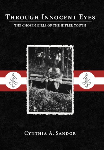 Through Innocent Eyes: The Chosen Girls of the Hitler Youth  2012 9781452563107 Front Cover
