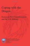 Coping with the Dragon: Essays on PLA Transformation and the U. S. Military  N/A 9781478192107 Front Cover