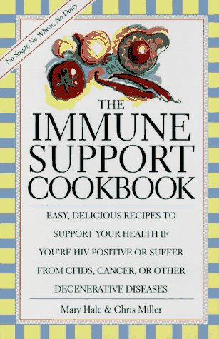 Immune Support Cookbook : Easy Delicious Recipes to Support Your Health If You're HIV Positive or Suffer From CFIDS, Cancer or Other Degenerative Diseases N/A 9781559723107 Front Cover