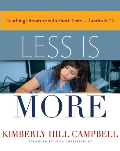 Less Is More Teaching Literature with Short Texts, Grades 6-12  2007 9781571107107 Front Cover