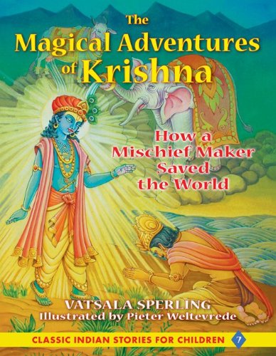 Magical Adventures of Krishna How a Mischief Maker Saved the World 2nd 2009 9781591431107 Front Cover