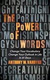 Power of Words Change Your Vocabulary Change Your Outlook in Life in 31 Days N/A 9781614486107 Front Cover