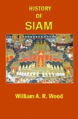 History of Siam  1933 (Reprint) 9781931541107 Front Cover